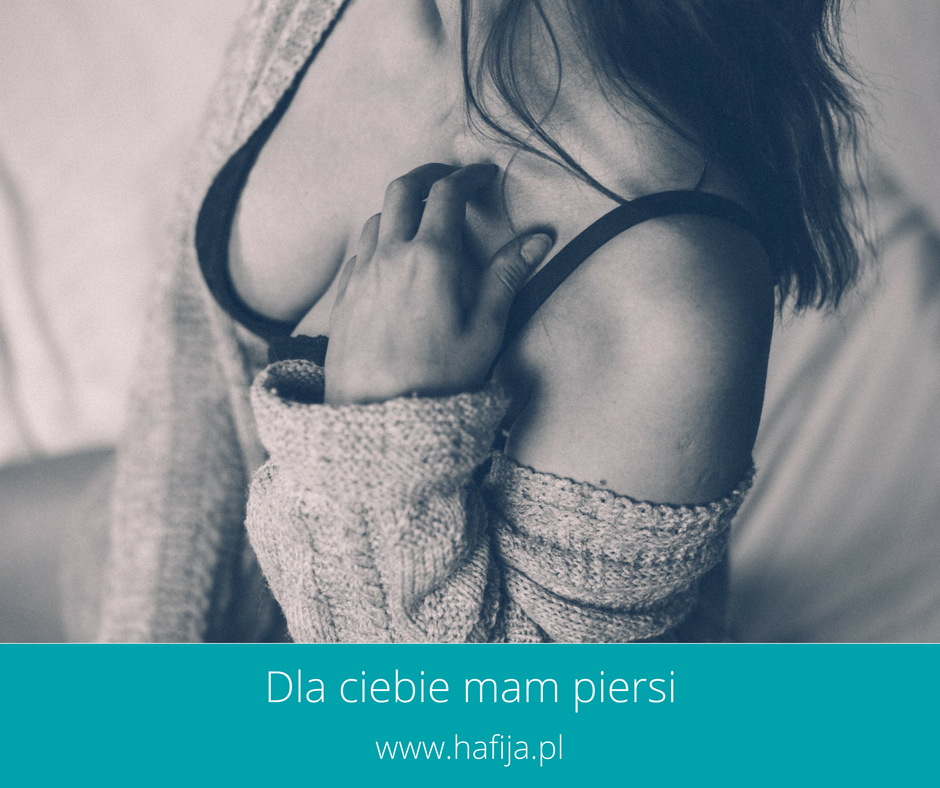 Dla ciebie mam piersi